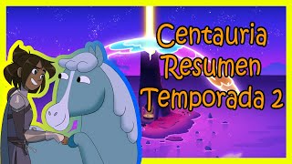 Centauria  Resumen Temporada 2 [upl. by Nediarb]