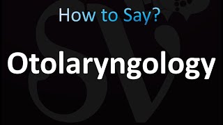 How to Pronounce Otolaryngology Correctly [upl. by Eanad]