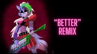 Roxanne Wolf Song “Better” Remix [upl. by Nodnab]