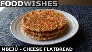 Mbejú  Paraguayan Cheese Flatbread Flourless  Food Wishes [upl. by Mamoun]