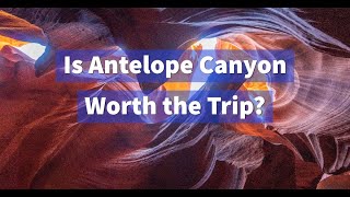 Antelope Canyon  Is it worth the trip [upl. by Sukramed]