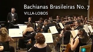 Bachianas Brasileiras No 7 • VillaLobos • RTVE Symphony Orchestra [upl. by Atiuqihc]