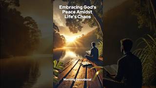 Embracing God’s Peace Amidst Life’s Chaos  Daily Devotional [upl. by Dlorag]