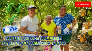 Cocinando con Doña Lucia Mendez en Villa Aldama Comalcalco Tabasco 🐿️🐿️🐿️🦜🦜🦜🦎🦎🦎 [upl. by Healey109]