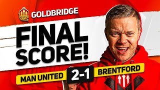 GOLDBRIDGE AT OLD TRAFFORD Man United 21 Brentford  LIVE REACTION [upl. by Cerys584]