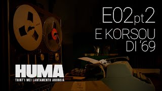 HUMA E02 part 2  E Kòrsou di 69 [upl. by Zachar]