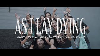 As I Lay Dying  Shaped By Fire Latin America Tour 2019  Vlog 1 [upl. by Rafat594]