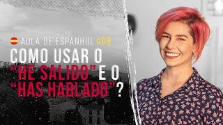 Aula de espanhol 09 Aprenda a diferença entre quothe salidoquot e quothas habladoquot em espanhol [upl. by Eatnoj803]