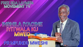 INSHILA IYACINE IYITWALA KU MWEO Part 1 BY PASTOR MPUNDU MWESHI prod by Christopher kansongi [upl. by Notsek]