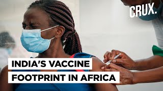 How Covid19 Vaccine Diplomacy Has Boosted IndiaAfrica Ties  CRUX [upl. by Munshi]