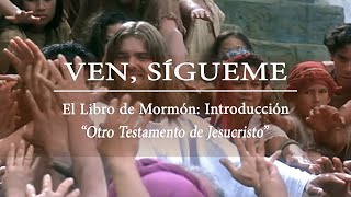 Escuela Dominical  Libro de Mormón  Ven sígueme lec 1 “Otro Testamento de Jesucristoquot [upl. by Aydan]