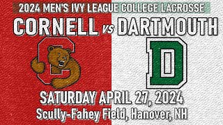 2024 Lacrosse Cornell vs Dartmouth Full Game 42724 Men’s Ivy League College Lacrosse [upl. by Oalsecnew700]