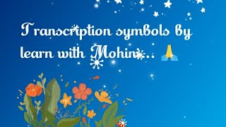 transcription symbols in English by learn with Mohini 🙏🙇✍️ [upl. by Allisurd]