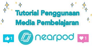 Tutorial Nearpod  Media Pembelajaran Interaktif Berbasis ICT [upl. by Gnoh]