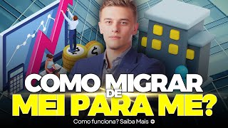 COMO MIGRAR DE MEI PARA ME  MICROEMPREENDEDOR [upl. by Juna]