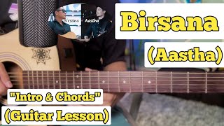 Birsana  Aastha  Guitar Lesson  Intro amp Chords [upl. by Blen]