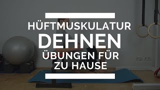 Dehnübungen für die Hüftmuskulatur  Hüfte öffnen  Alltagsbeschwerden vorbeugen [upl. by Wailoo542]