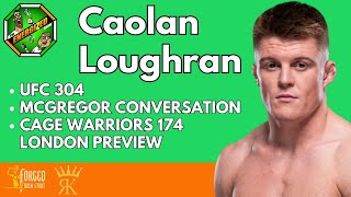 Caolan Loughran  UFC 304 Manchester McGregor Conversation amp Cage Warriors 174  The Energized Show [upl. by Gone149]