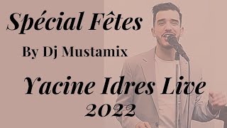 Yacine Idres 2022 Live Kabyle spécial fêtes 2022  la ballade des gens heureux  By Dj Mustamix 2022 [upl. by Thant985]