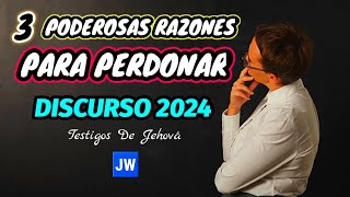 TRES PODEROSAS RAZONES PARA PERDONAR DISCURSO JW TESTIGOS DE JEHOVÁ JWORG [upl. by Aerdma]