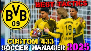 SM24 BEST TACTICS BORUSSIA DORTMUND 433 CUSTOM TACTICS SOCCER MANAGER 2024 BEST TACTICS FOR BIG WINS [upl. by Hsu234]