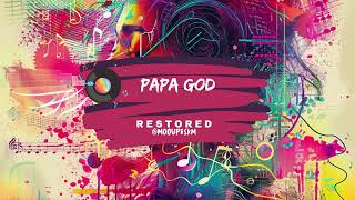 Papa GodAlbum  Restored modupeskm [upl. by Atem521]