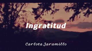 INGRATITUD  Carlota Jaramillo🌹subtitulada [upl. by Wier347]