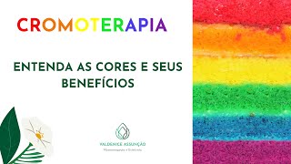 O QUE É CROMOTERAPIA  Entenda pra serve quando utilizála e os principais benefícios [upl. by Nahtanod721]