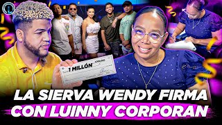 LA SIERVA WENDY FIRMA CON LUINNY CORPORAN POR UN MILLÓN DE PESOS Y SE DESPIDE DEL DOTOL NASTRA [upl. by Vannie]