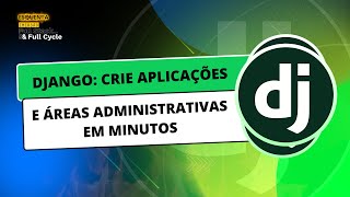 Django Crie Aplicações e Áreas Administrativas em Minutos [upl. by Lirbaj132]