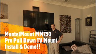 MantelMount MM750 Pro Pull Down TV Mount Install amp Demo [upl. by Sirrep655]