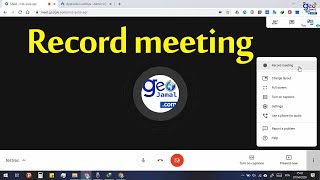 تفعيل خاصية تسجيل الفيديو على Google Meet أو Hangout Meet [upl. by Gilleod224]