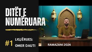 Ditët e numëruara  Ramazan 2024  EMISIONI 1  Ligjërues  Omer Dauti [upl. by Ynohta303]