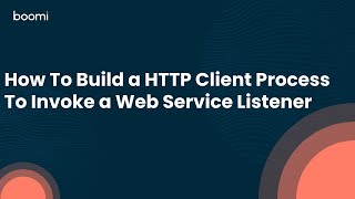 How To Build a HTTP Client Process To Invoke a Web Service Listener [upl. by Eimrots]