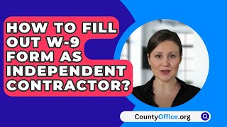 How To Fill Out W9 Form As Independent Contractor  CountyOfficeorg [upl. by Nazus]