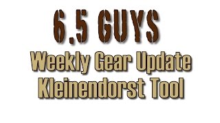 Weekly Gear Update  010 Kleinendorst Tool [upl. by Xino]