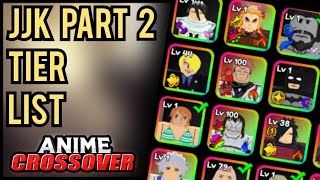 The ULTIMATE JJK Part 2 Tier List for Anime Crossover Defense [upl. by Nan728]