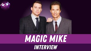 Magic Mike Cast Interview Channing Tatum amp Matthew McConaughey  Podcast QampA [upl. by Neemsay540]