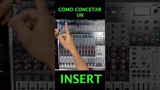 Aprende como conectar por insert procesos externos a tu mixer analogo y sacale el mayor potencial [upl. by Gladwin]