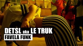 Detsl aka Le Truk  Favela Funk Official Video [upl. by Macgregor906]