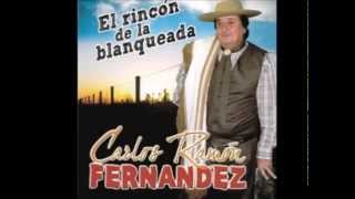 Carlos Ramon Fernandez  El Rincon De La Blanqueada CD COMPLETO 2011 [upl. by Fredia754]