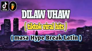 Dilaw Uhaw  Tiktok viral music x masa hype breaklatin DJ Tons Remix [upl. by Stutman]