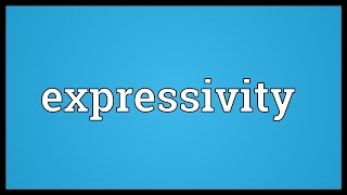 Expressivity Meaning [upl. by Gent]