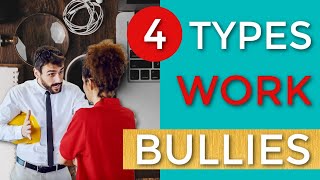 4 Types of Workplace Bullies [upl. by Nel714]