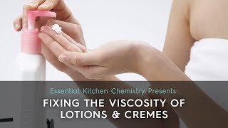 Fixing the Viscosity of Lotions and Cremes [upl. by Ober]