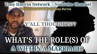 Whats the roles of a Wife in a marriage  LETSTALKABOUTIT with Tony Harvin [upl. by Amaryllis930]