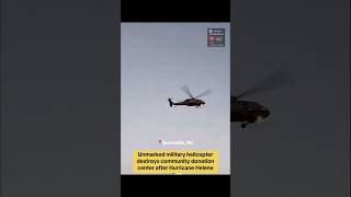 Hurricane Helene Unmarked military helicopter DESTROYS community donation center in Burnsville NC [upl. by Dahle241]