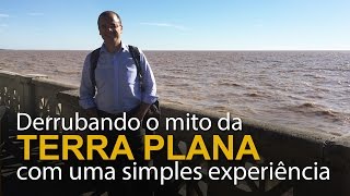 Derrubando o mito da Terra plana com uma simples experiência [upl. by Nivlen]