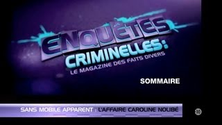 Enquêtes Criminelles sommaire du 0602  quotSans mobile apparent  LAffaire Nolibéquot  sur W9 [upl. by Nednil]