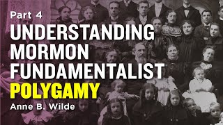 Understanding Mormon Polygamy Wrong and Right  Anne B Wilde Pt 4 [upl. by Netta198]